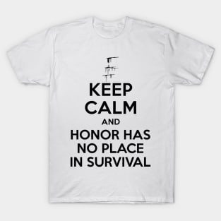 Carve The Mark - Keep Calm And Honor Has No Place In Survival T-Shirt